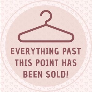 EVERYTHING PAST THIS POINT HAS BEEN SOLD